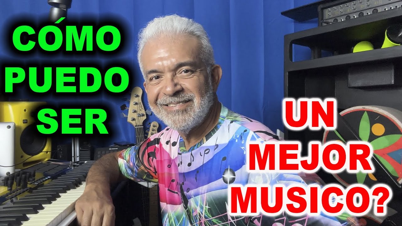 CÓMO SER UN MEJOR MUSICO