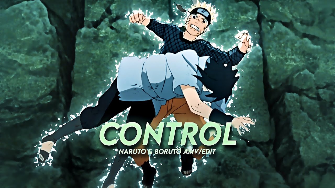 Control I Boruto & Naruto [AMV/Edit] Quick!