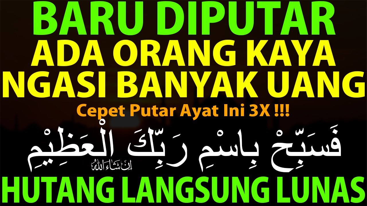 AYAT AJAIB !!! CARA HUTANG LUNAS LANGSUNG DARI ARAH TAK DISANGKA – AYAT PELUNAS HUTANG