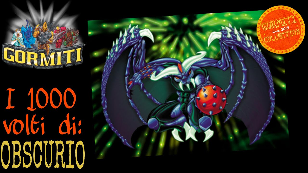 GORMITI COLLECTION Presenta: I 1000 volti di OBSCURIO, Signore delle Tenebre - Giochi Preziosi GIG
