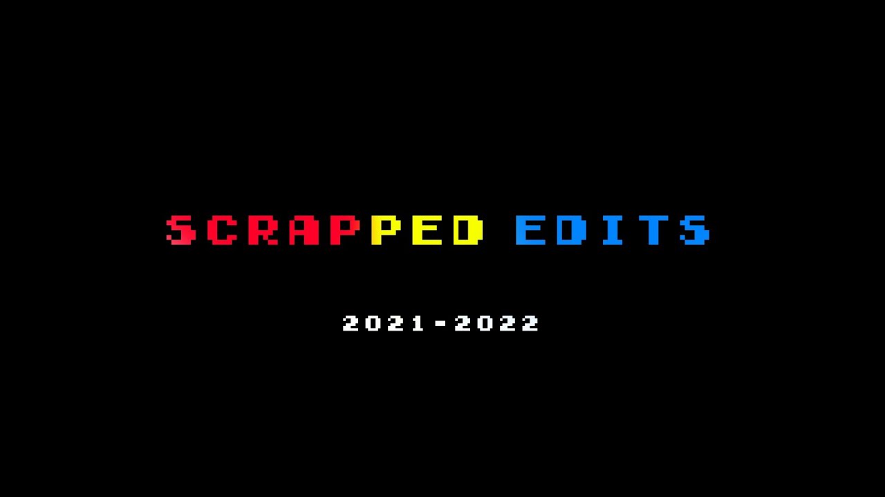 SCRAPPED EDITS III