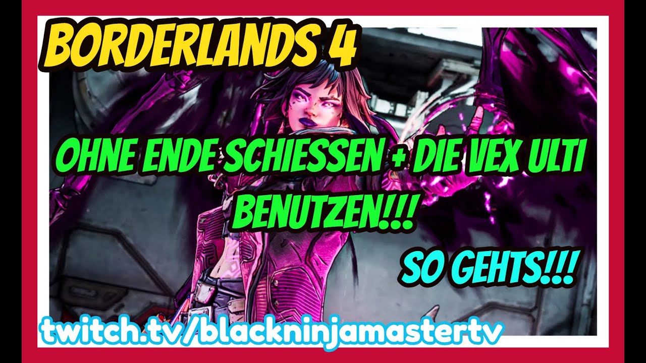 Borderlands 4 I Ohne ende Schießen + die Vex Ulti benutzen. So gehts!