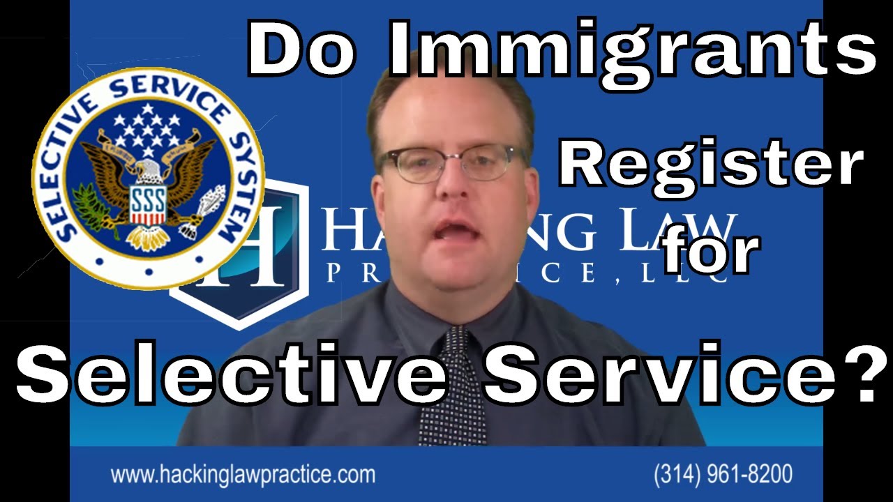 Do immigrants need to register for Selective Service and what if they don&rsquo;t?