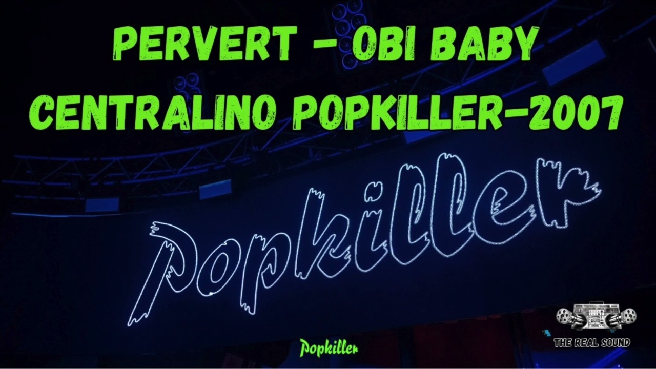 PERVERT - OBI BABY - CENTRALINO POP KILLER-2007