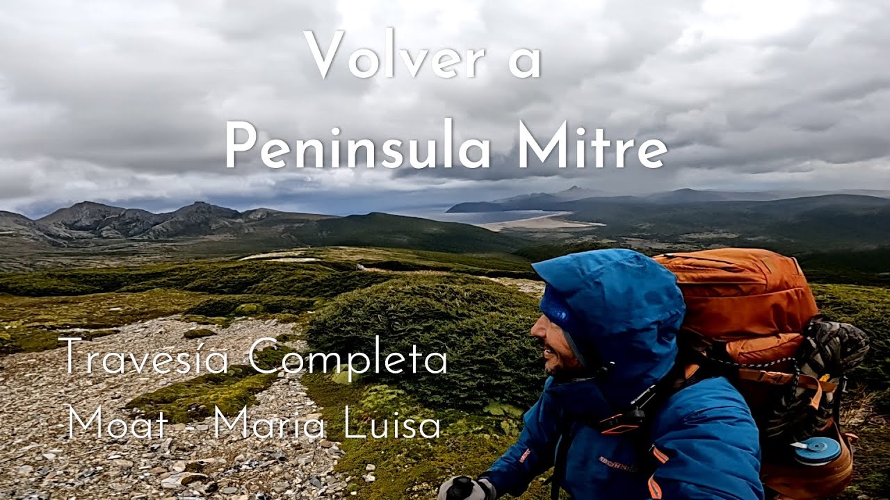 Península Mitre ∼ Travesía Completa ∼ Moat - Maria Luisa