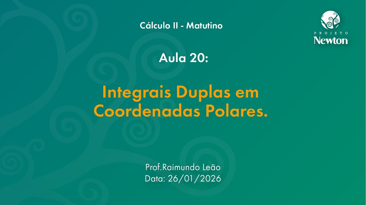 Aula 20 - Integrais Duplas em Coordenadas Polares. | C2 Matutino | Projeto Newton