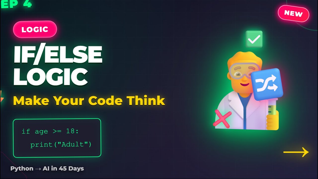 If/Else Logic: Make Your Code Think | Episode 4