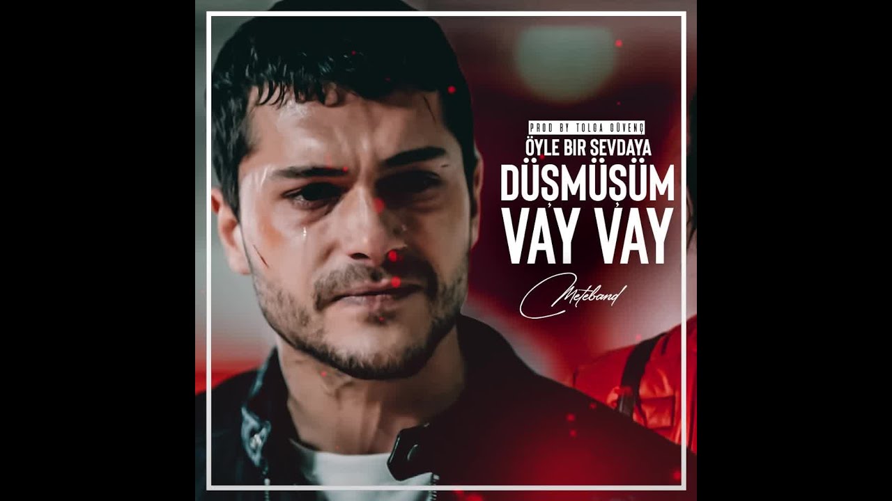 Öyle Bir Sevdaya Düşmüşüm (Vay Vay) - Tolga Güvenç & Meteband