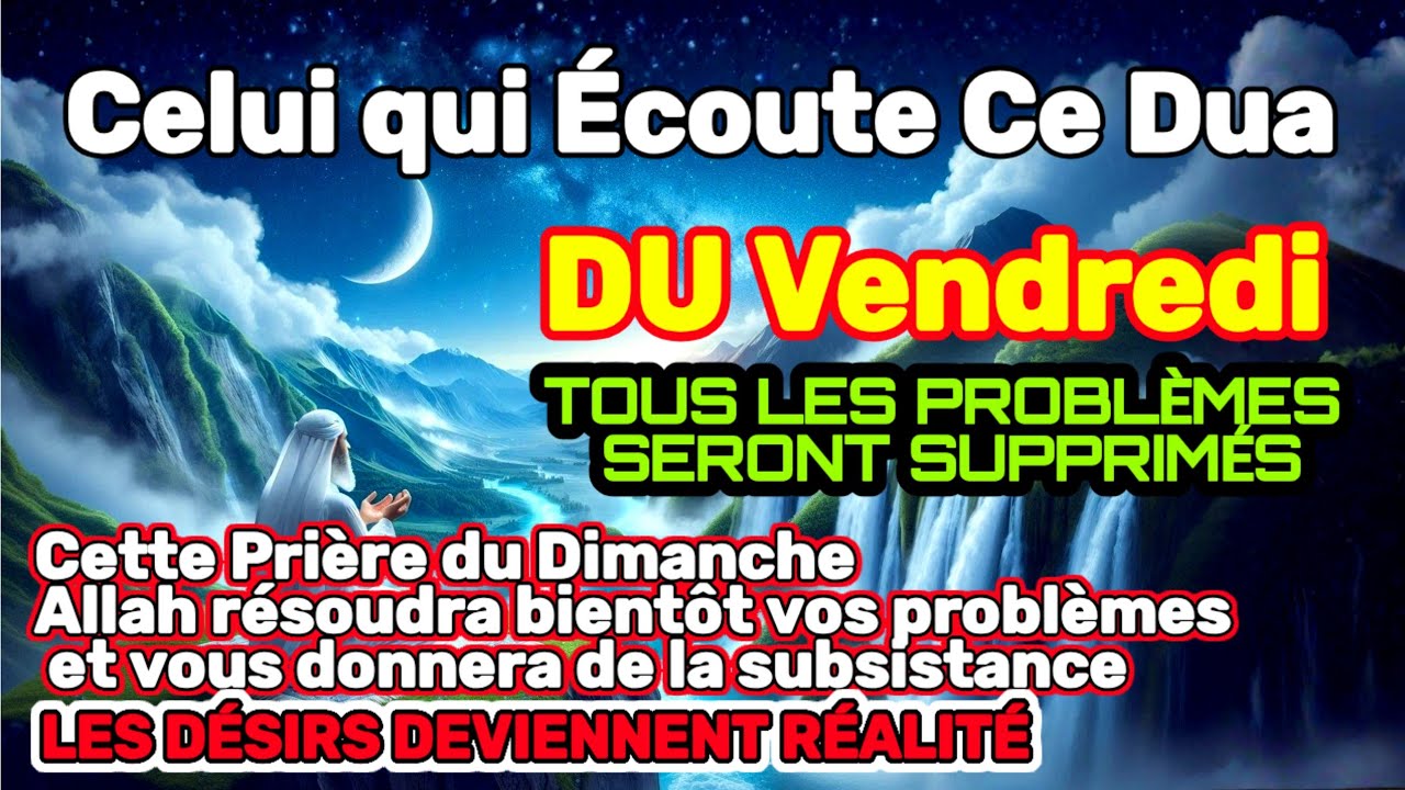 Cette Prière du Vendredi, Allah résoudra bientôt vos problèmes et vous donnera de la Abondance