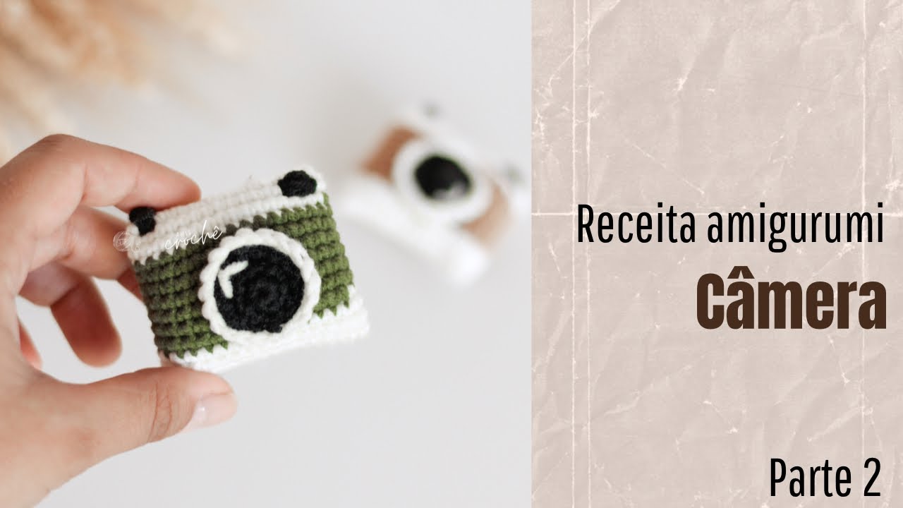 Câmera amigurumi parte #2 / Amis Crochê