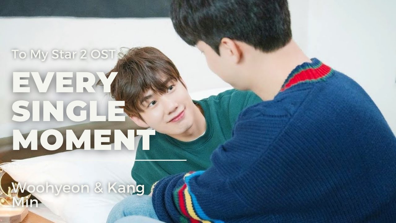 To My Star 2 OST Son Woohyeon & Kim Kang Min - Every Single Moment | Traducido
