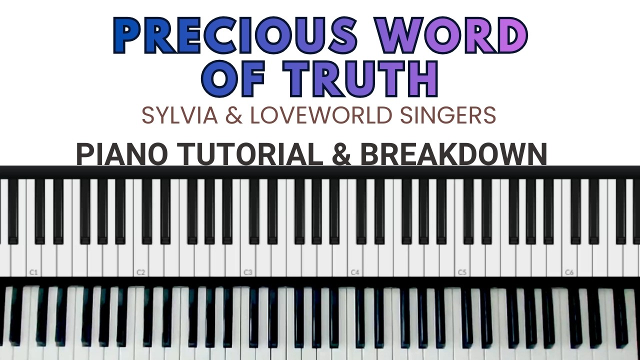 PRECIOUS WORD OF TRUTH BY SYLVIA AND LOVEWORLD | Piano Tutorial