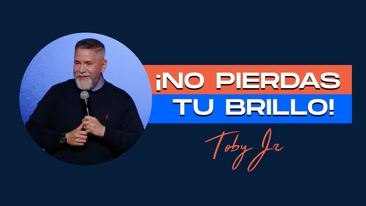 ¡No pierdas tu brillo! - Pastor Toby Jr.