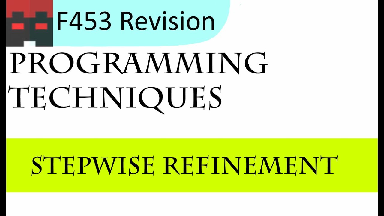 F453 | Programming Techniques | 01 Stepwise Refinement