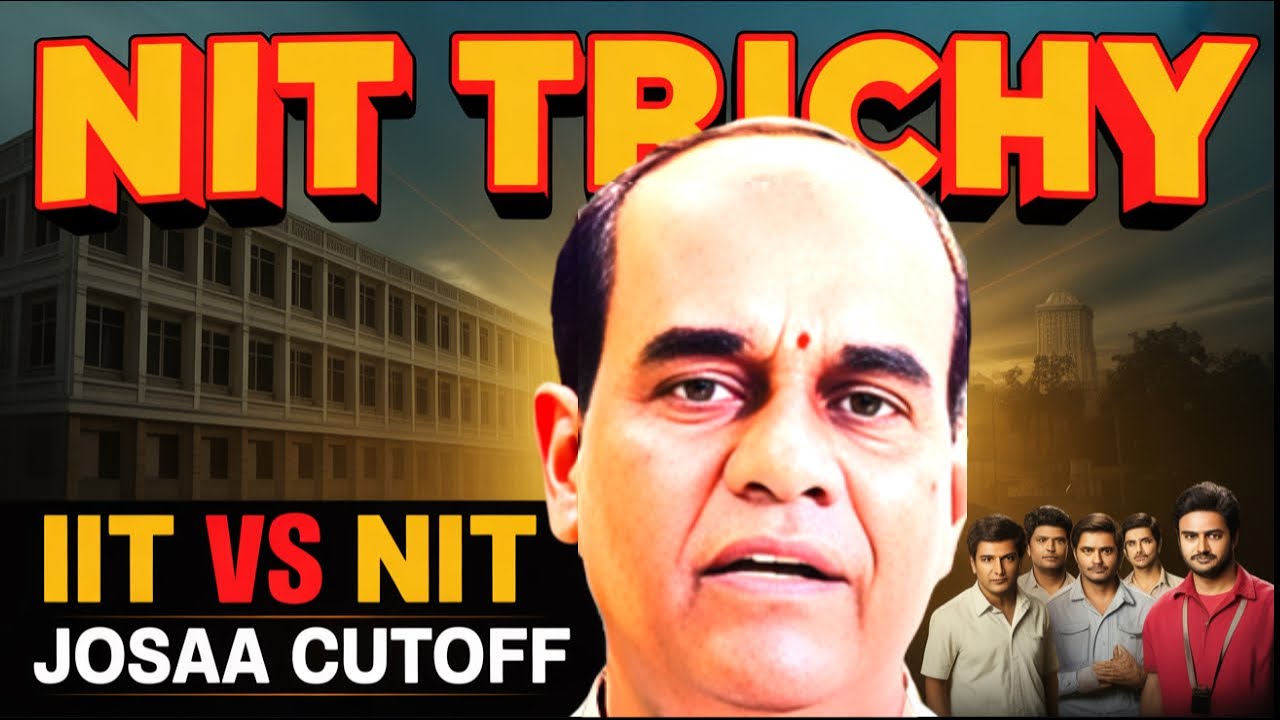 NIT Trichy JoSAA Counselling 2025 Cut-Off, Fees, Placements & Admission Process | Round Wise Updates