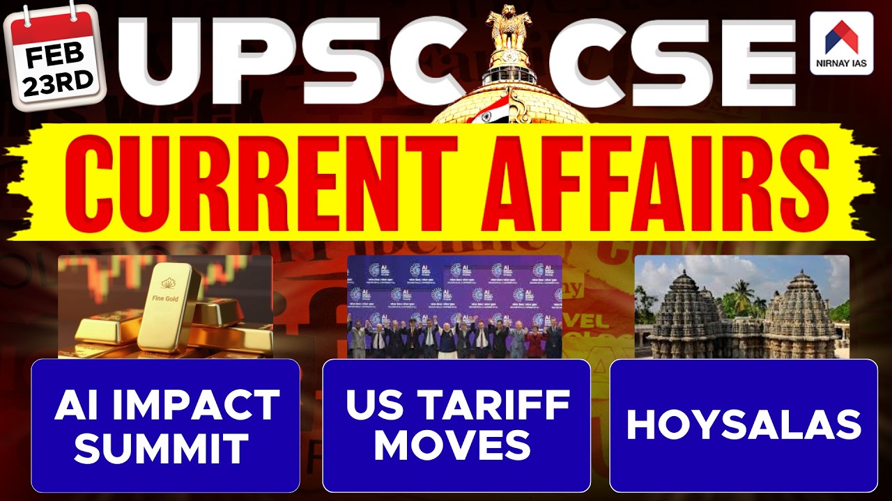23rd Feb 2026 UPSC Current Affairs | AI Impact Summit | US Tariff Moves | Hoysalas