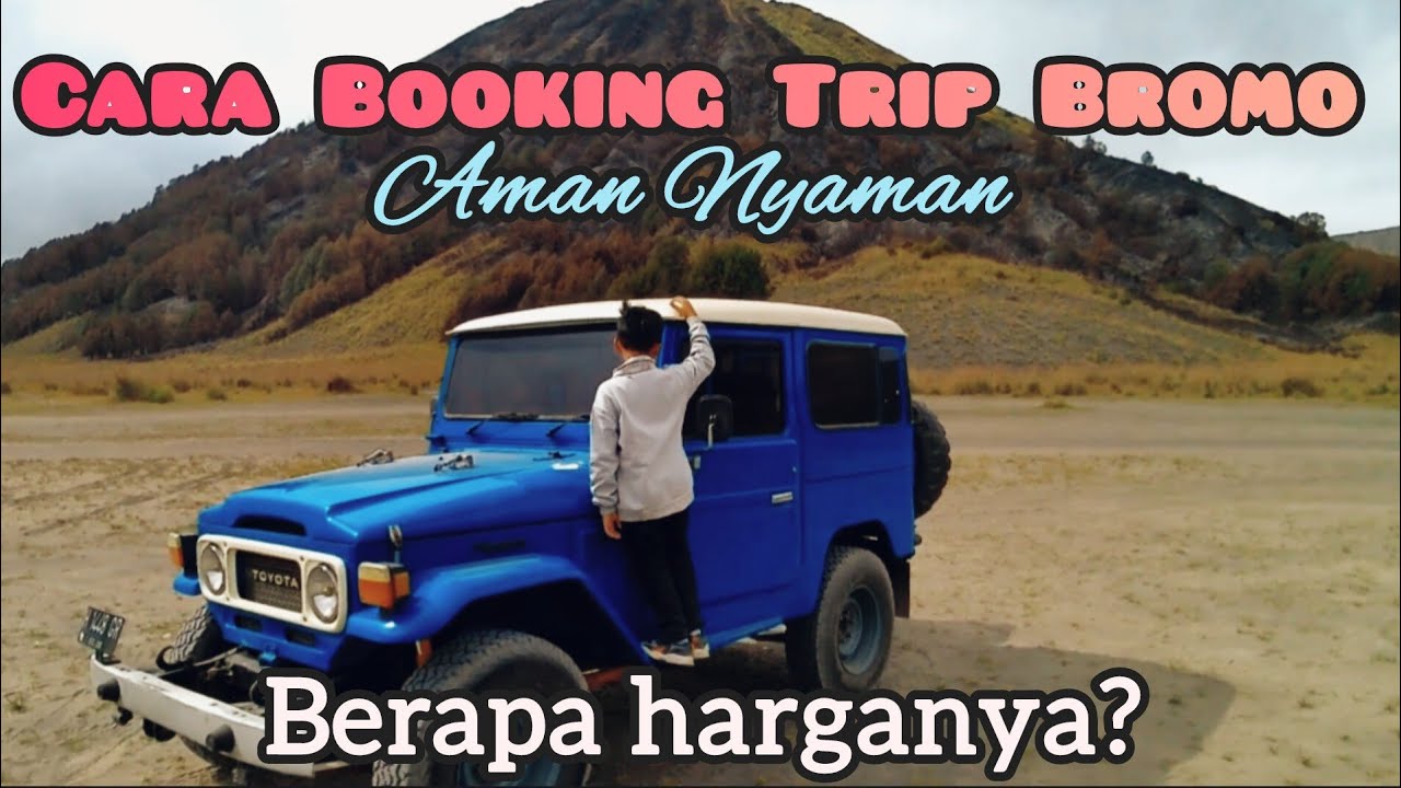 Cara Booking Trip Bromo Aman Sampai Tujuan