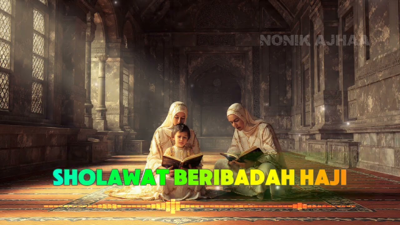 SHOLAWAT BERIBADAH HAJI || SHOLAWAT NABI || SHOLAWAT JIBRIL || SHOLAWAT ISLAMI