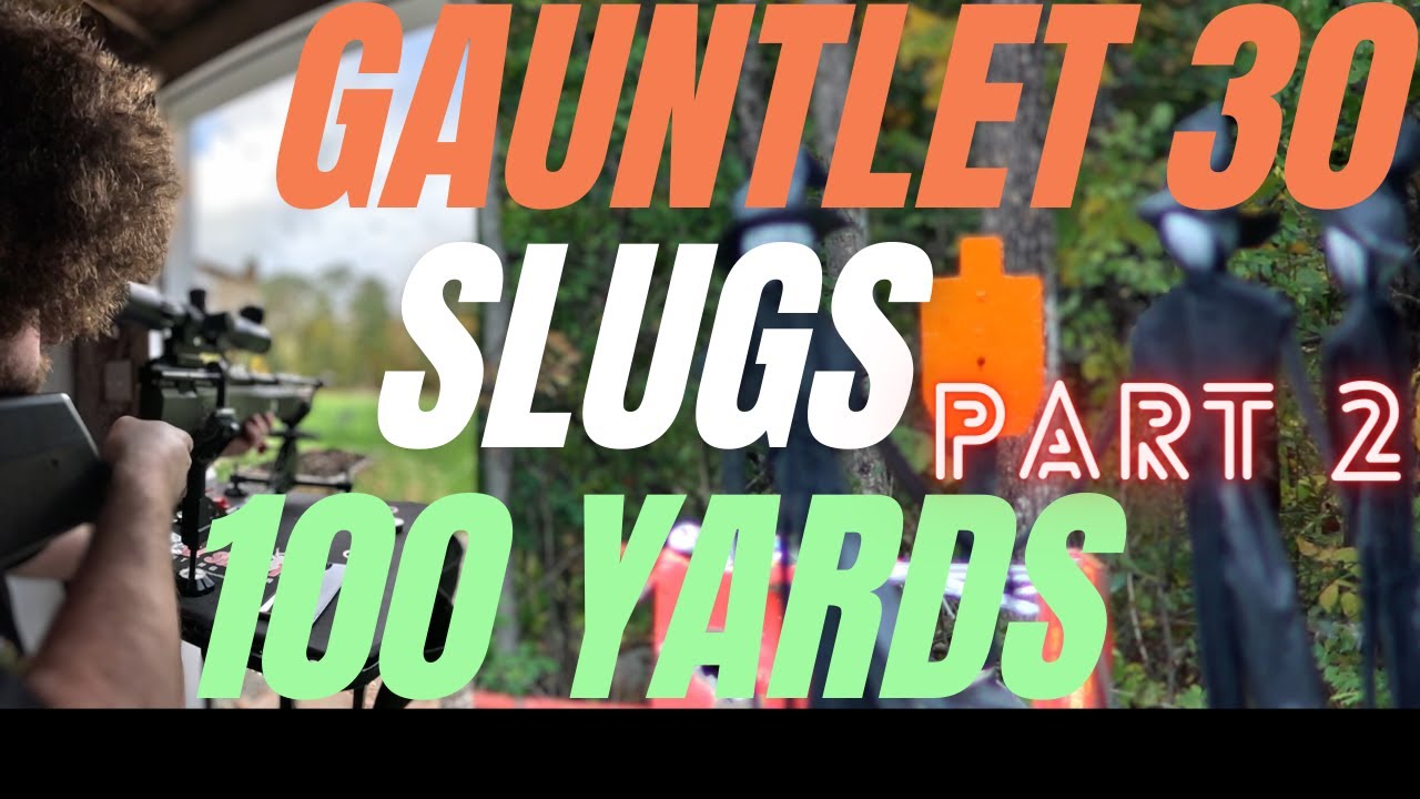 Were Testing Out Slugs with The Gauntlet 30 Part 2