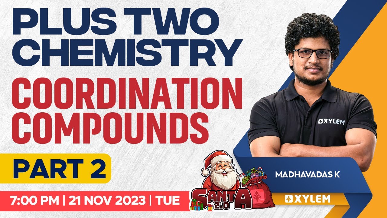 Plus Two - Chemistry - Coordination Compounds - Part 2 | Xylem Plus Two