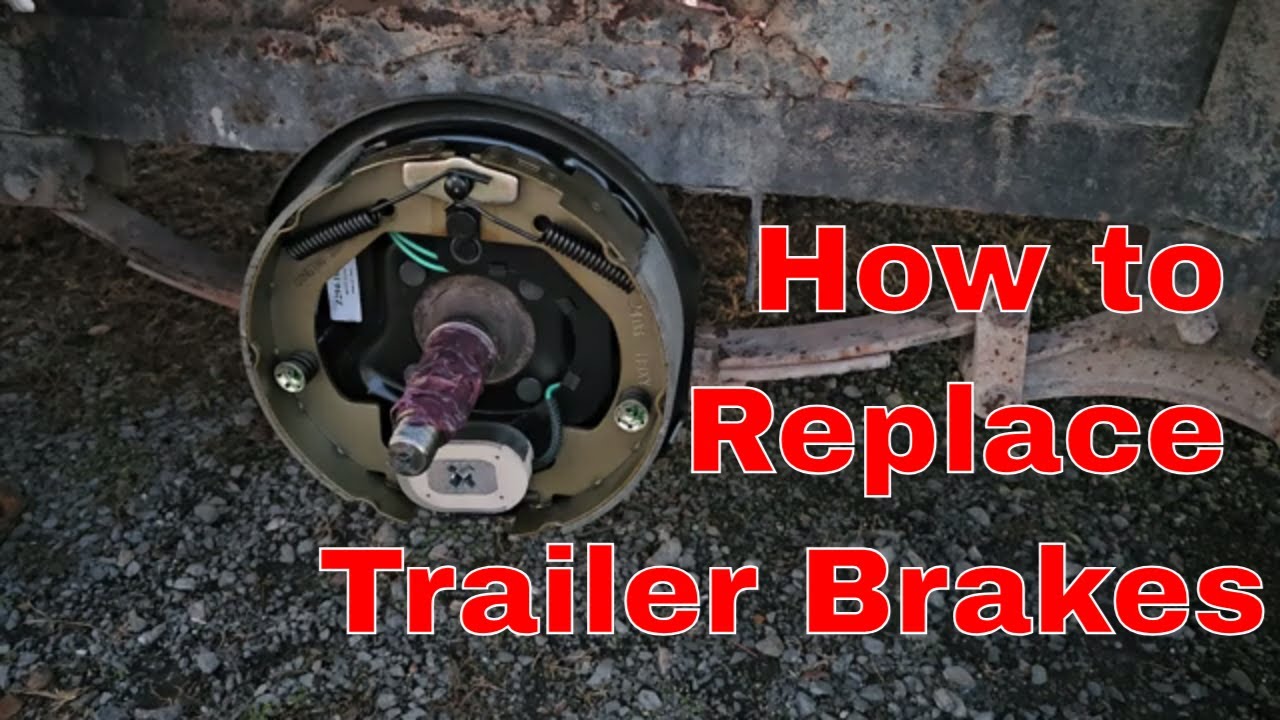 How To Replace Trailer Brakes