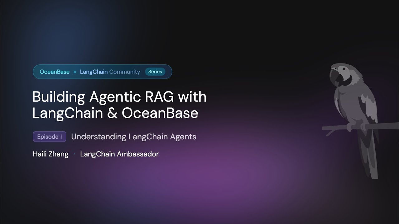 LangChain x OceanBase Ep.1: Understanding LangChain Agents