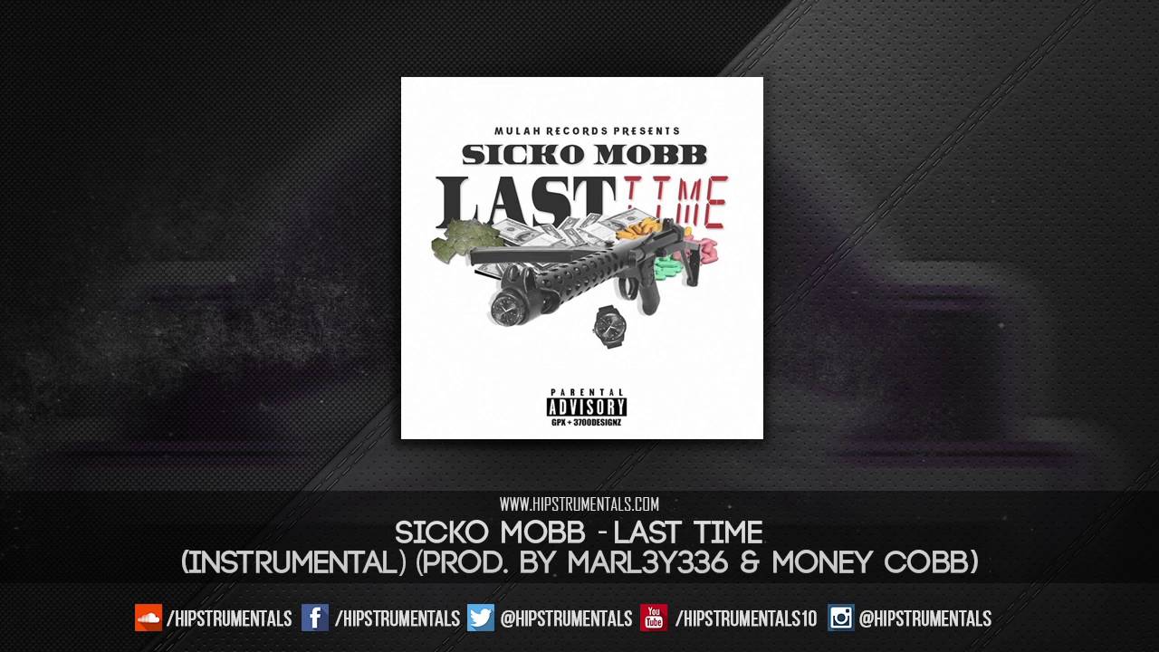 Sicko Mobb - Last Time [Instrumental] (Prod. By Marl3y336 & Money Cobb) + DL via @Hipstrumentals