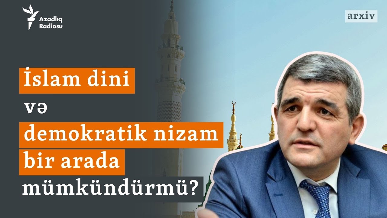 Azərbaycanda islamın və inanclı müsəlmanların durumu - İslam və demokratiya