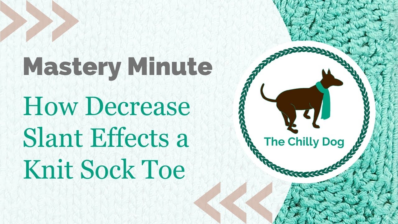 Mastery Minute: How Decrease Slant Effects a Knit Sock Toe