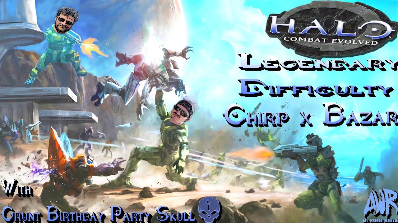 Halo Combat Evolved - Legendary. Chirp X Bazar Finish the fight!