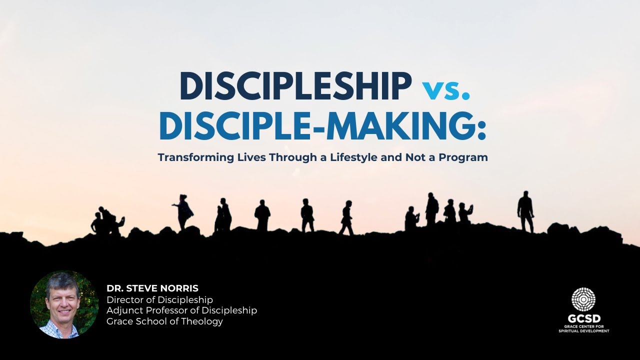 [WEBINAR] Discipleship vs. Disciple-Making: Transforming Lives Through a Lifestyle and Not a Program