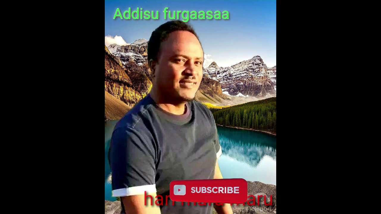 Addisu furgaassaa"hari maruu maruu