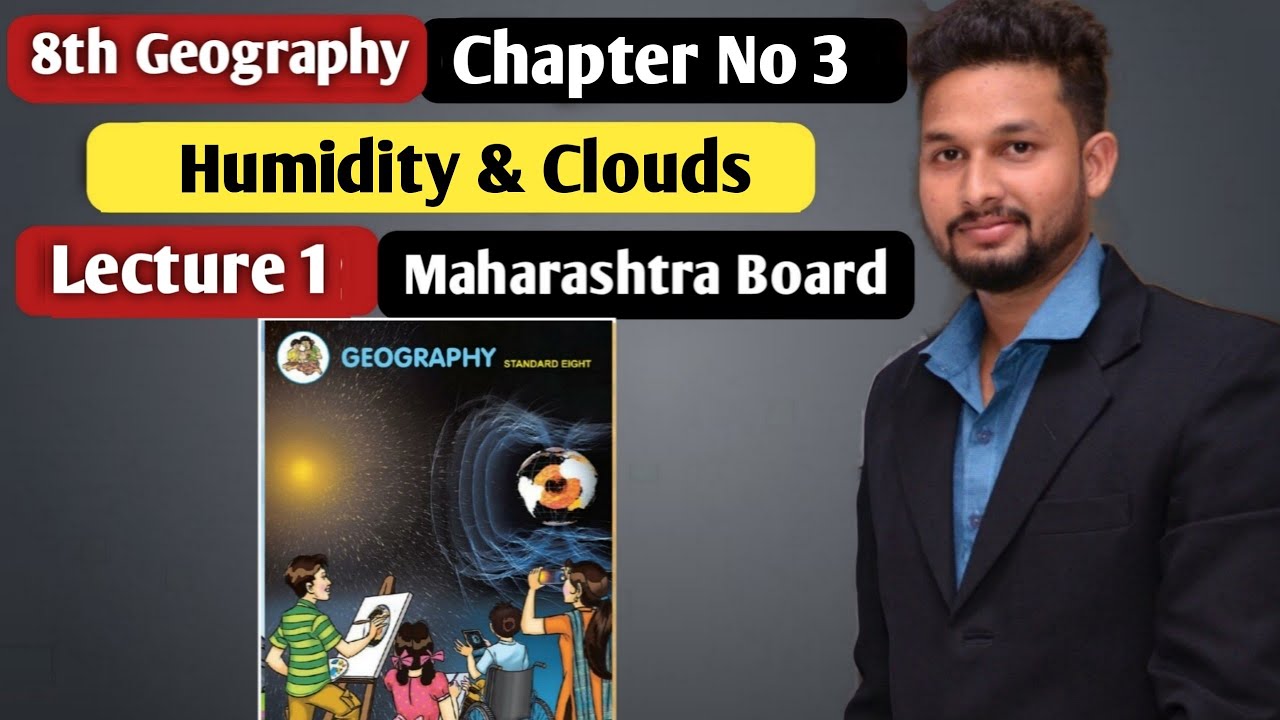 8th Geography | Chapter 3 | Humidity & Clouds  |  Lecture 1 | Maharashtra Board |