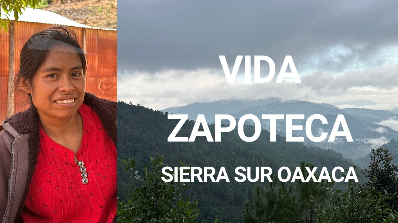 Así se vive en la Sierra Sur de Oaxaca Mexico