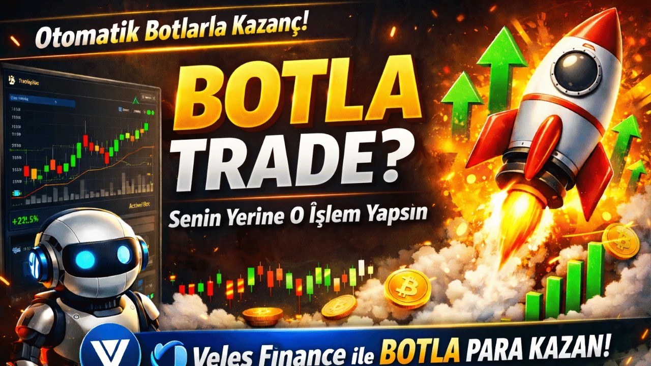 Uyurken İşlem A&ccedil;an Otomatik Trading Botu | Veles Finance