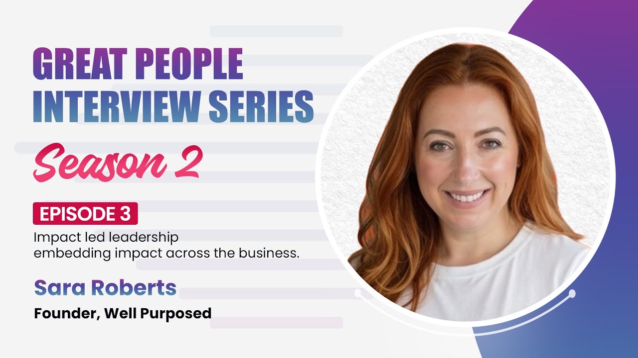 Well Purposed Founder Sara Roberts on Impact-Driven Leadership