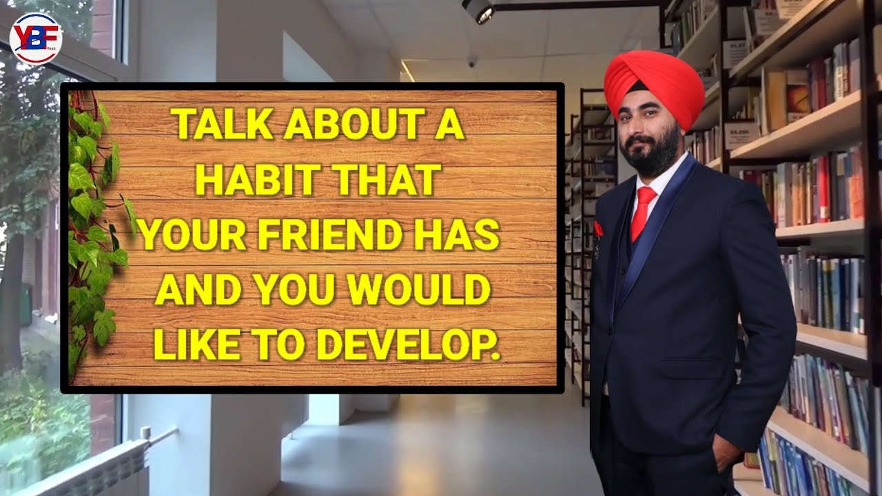 Describe A Habit Your Friend Has That You Want To Opt New #ielts Cue Card By #Raman Ielts @ YBF Moga