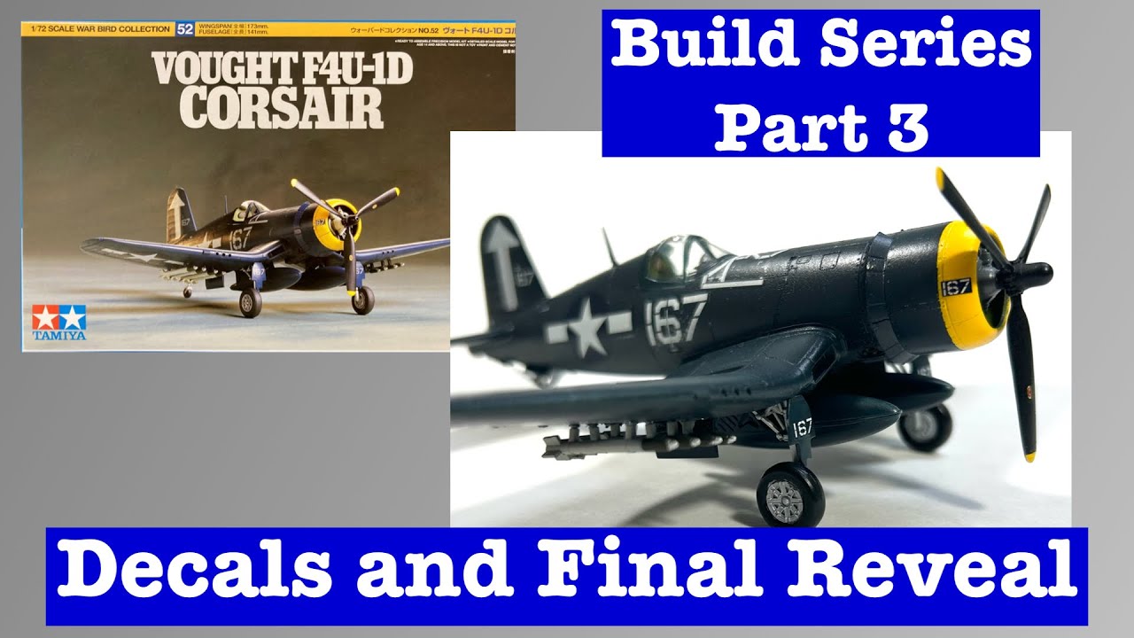 Tamiya 1/72 F4U-1D Corsair-Part 3 (Applying the decals and final reveal!)