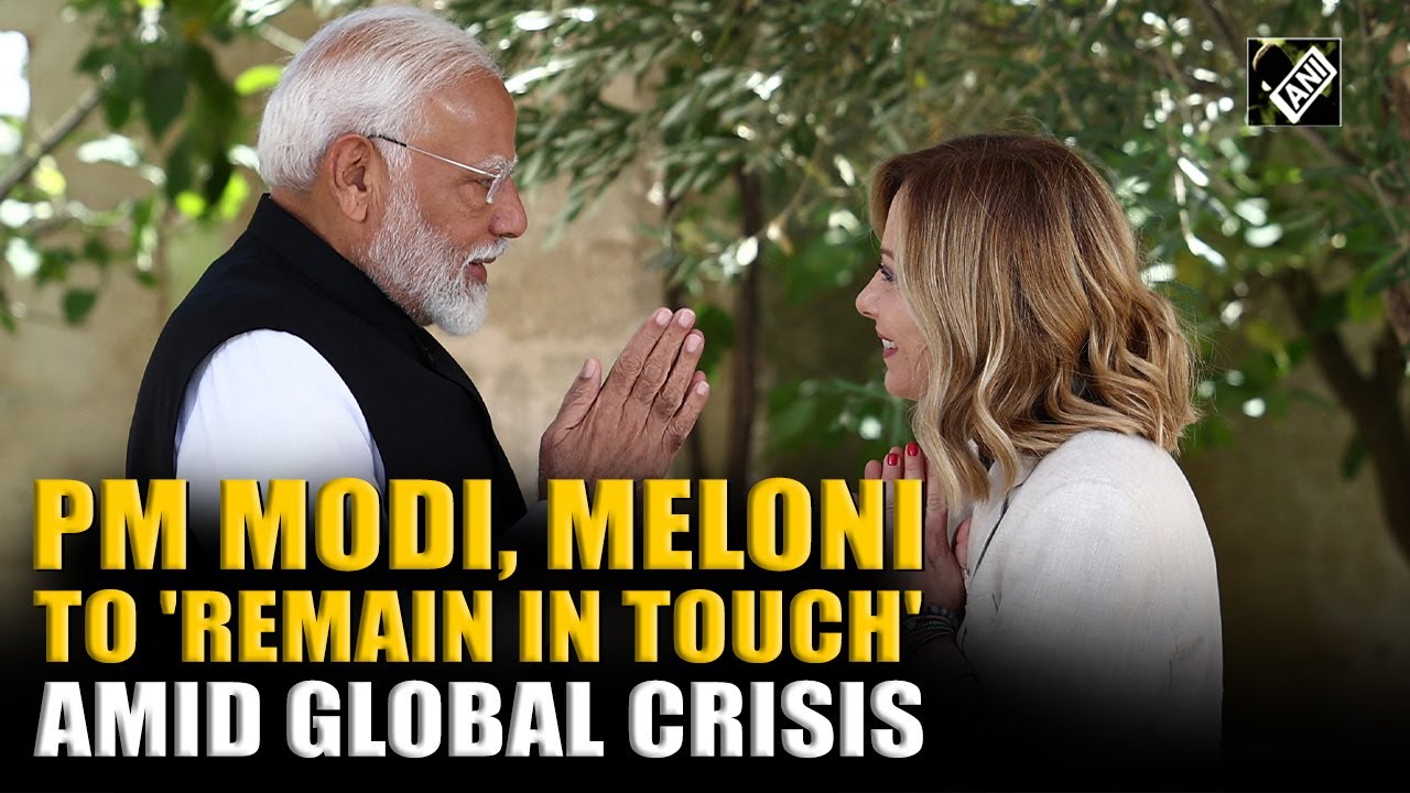 Modi, Meloni agree to &lsquo;remain in touch&rsquo; as they review India-Italy strategic ties amid global crisis