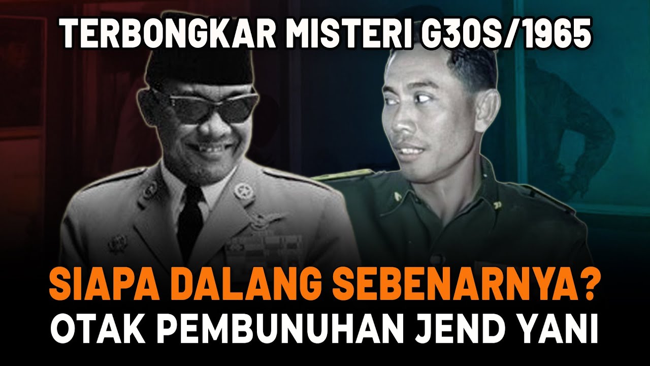 MISTERI G30S: Siapa Sebenarnya &ldquo;DALANG PEM8UNUHAN&rdquo; Jenderal Ahmad Yani?
