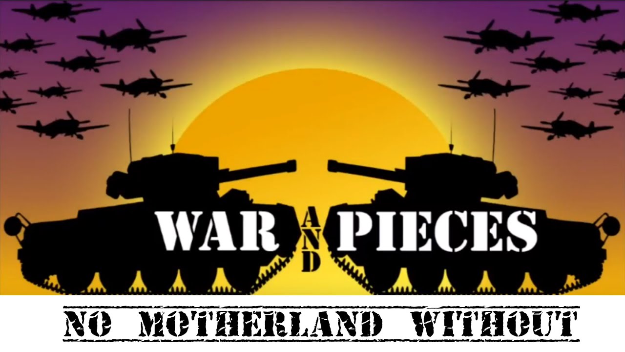 War and Pieces - No Motherland Without