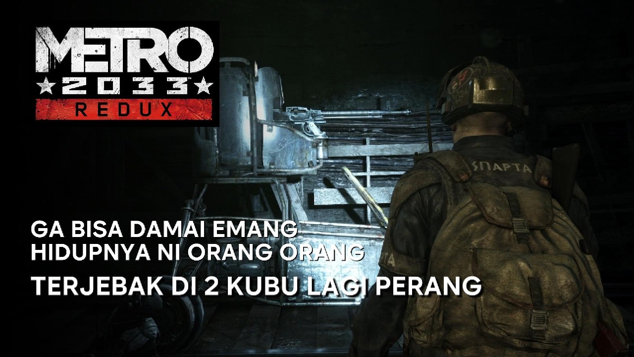 Jadi Penyusup Ditengah Perang, Lawan 2 Kubu - Metro 2033 Redux Indonesia Gameplay - Part 3