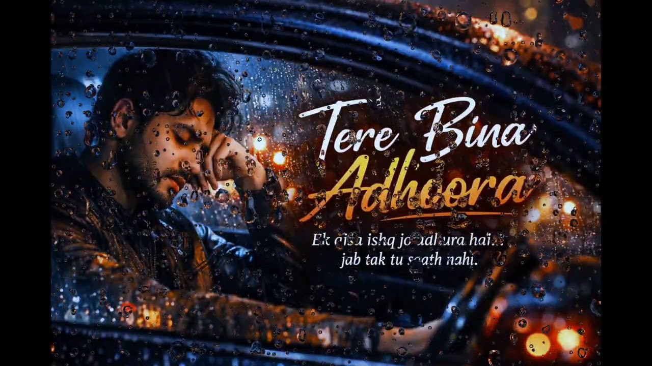 Tere Bina Adhoora – Heart Touching Love Song | Rainy Night Vibes 🌧️