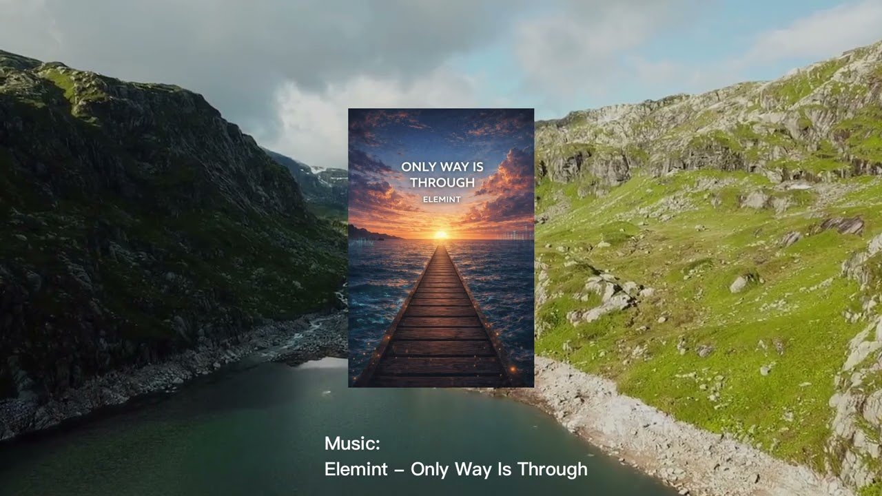 Elemint - Only Way Is Through  | Chilled Electronic • Deep Relaxing Vibes 