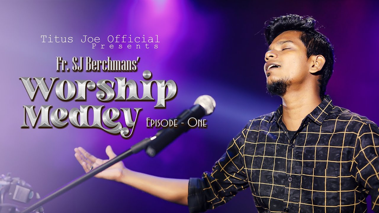 Fr. S.J Berchmans Worship Medley Songs | Titus Joe | TamilChristian Medley Songs | Grace Tunes
