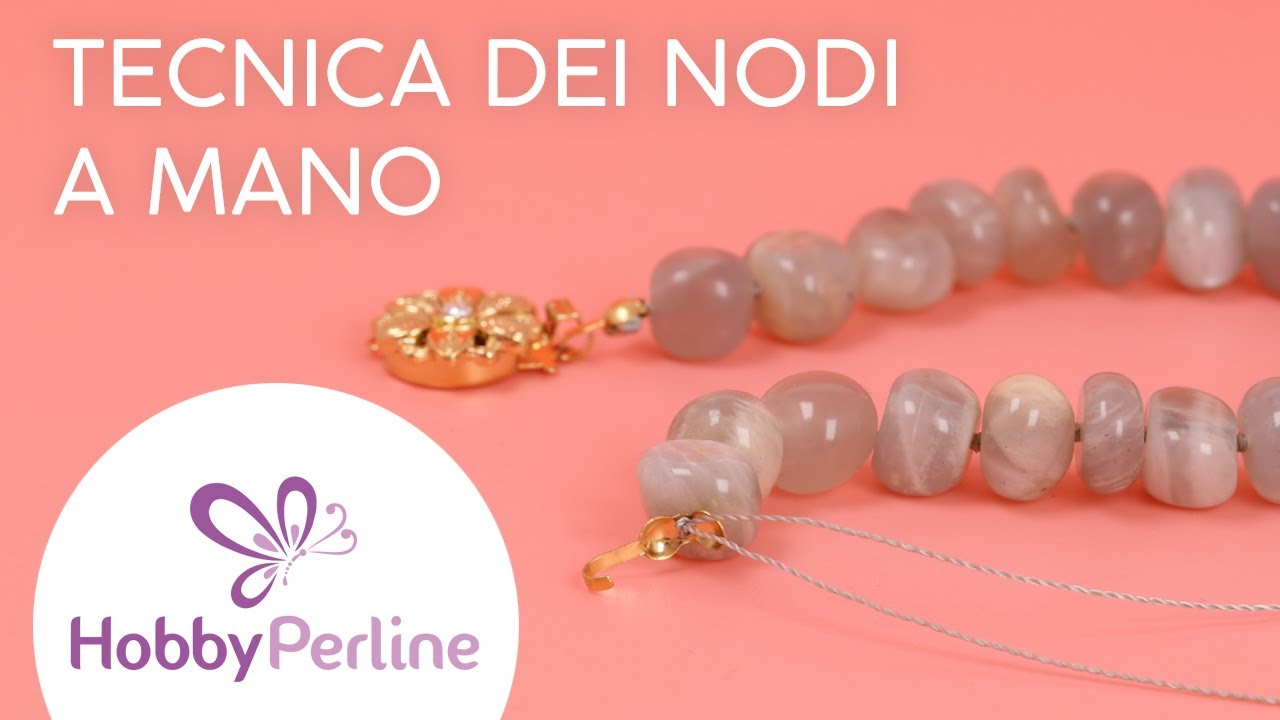 Come realizzare i nodi a mano | TECNICA - HobbyPerline.com