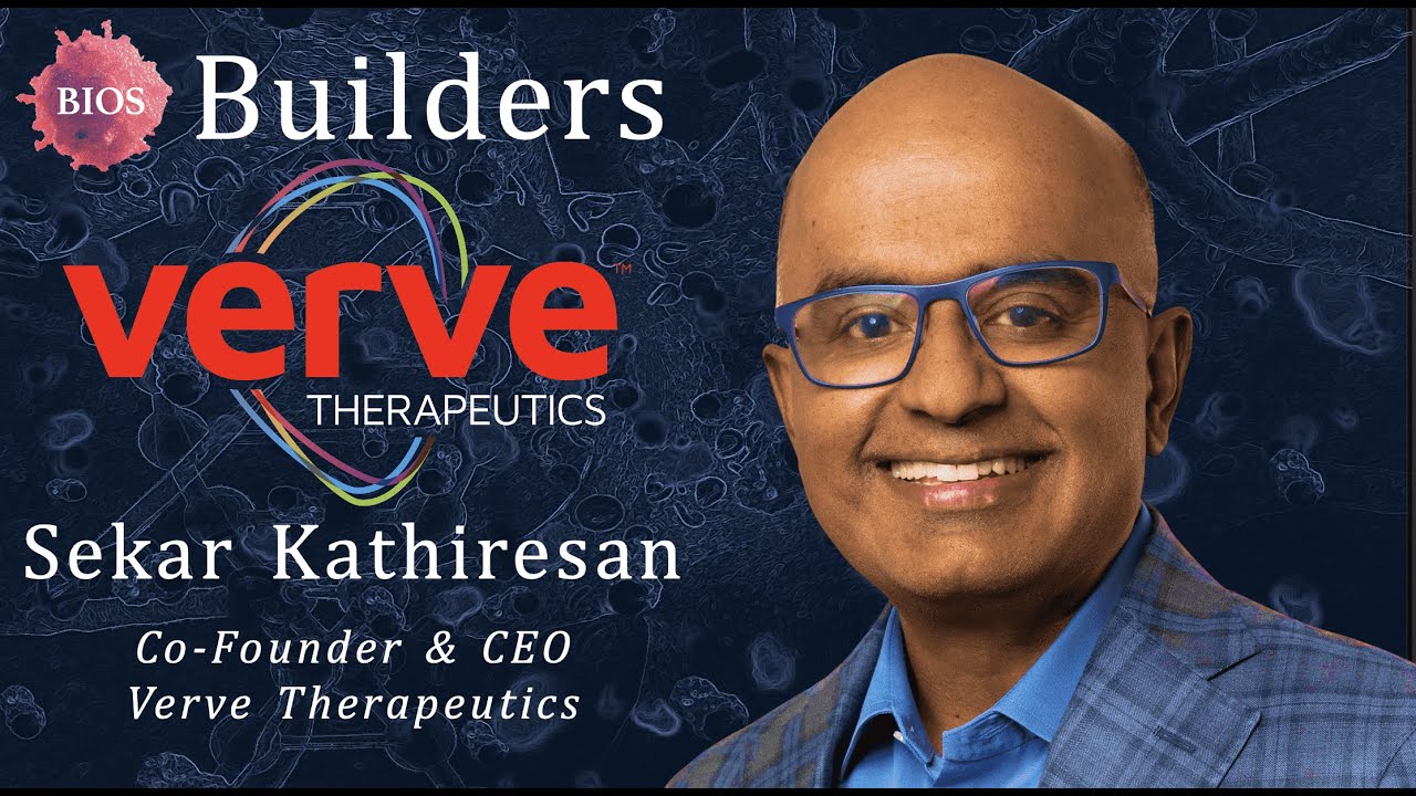 Builders #30 w/ Sekar Kathiresan M.D. - Co-Founder & CEO @ Verve Therapeutics | BIOS