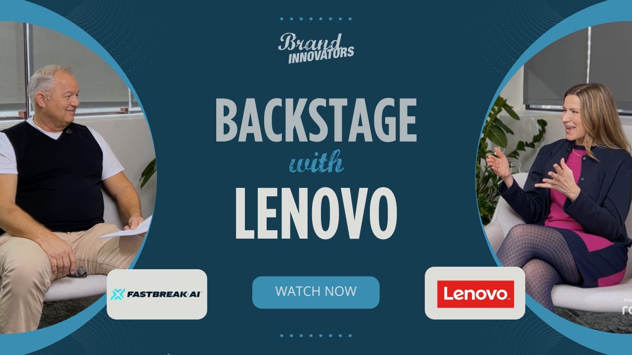 Backstage with Lenovo and Fastbreak AI