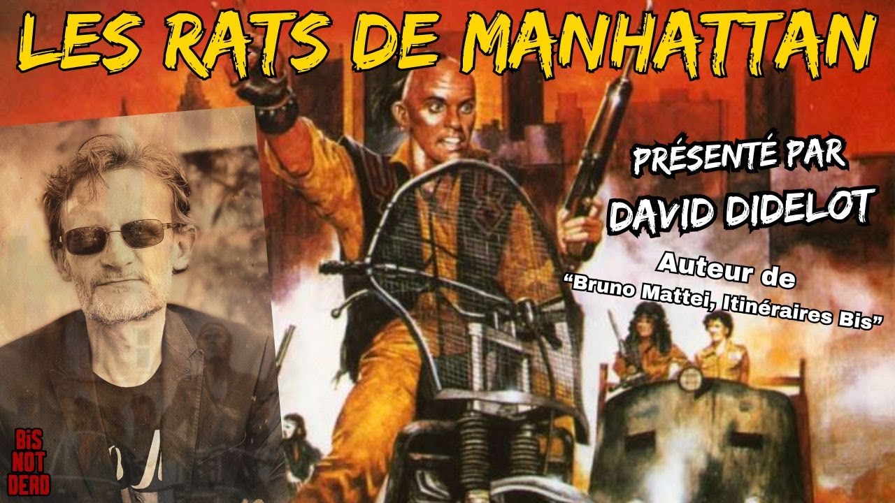 Bis Not Dead - Les Rats de Manhattan de Bruno Mattei pr&eacute;sent&eacute; par David Didelot.