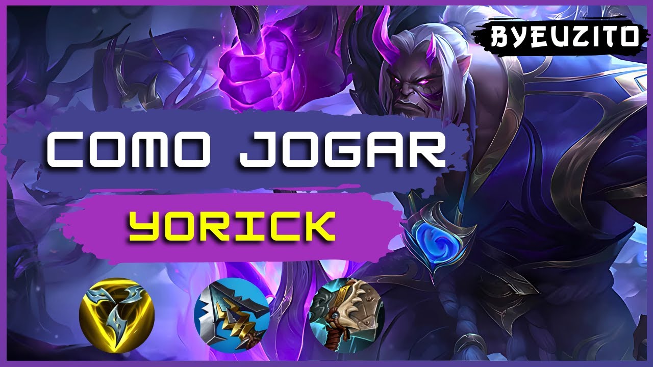 COMO JOGAR DE YORICK TOP [ATUALIZADO] | League of Legends